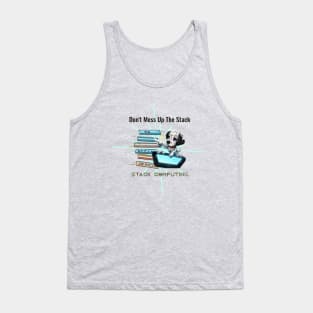 Stack Computing - Don't Mess Up The Stack Tank Top